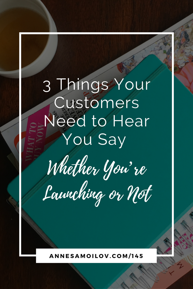 What can you say to your audience even when you're not launching and on a regular basis that helps them stick with you - no matter what.