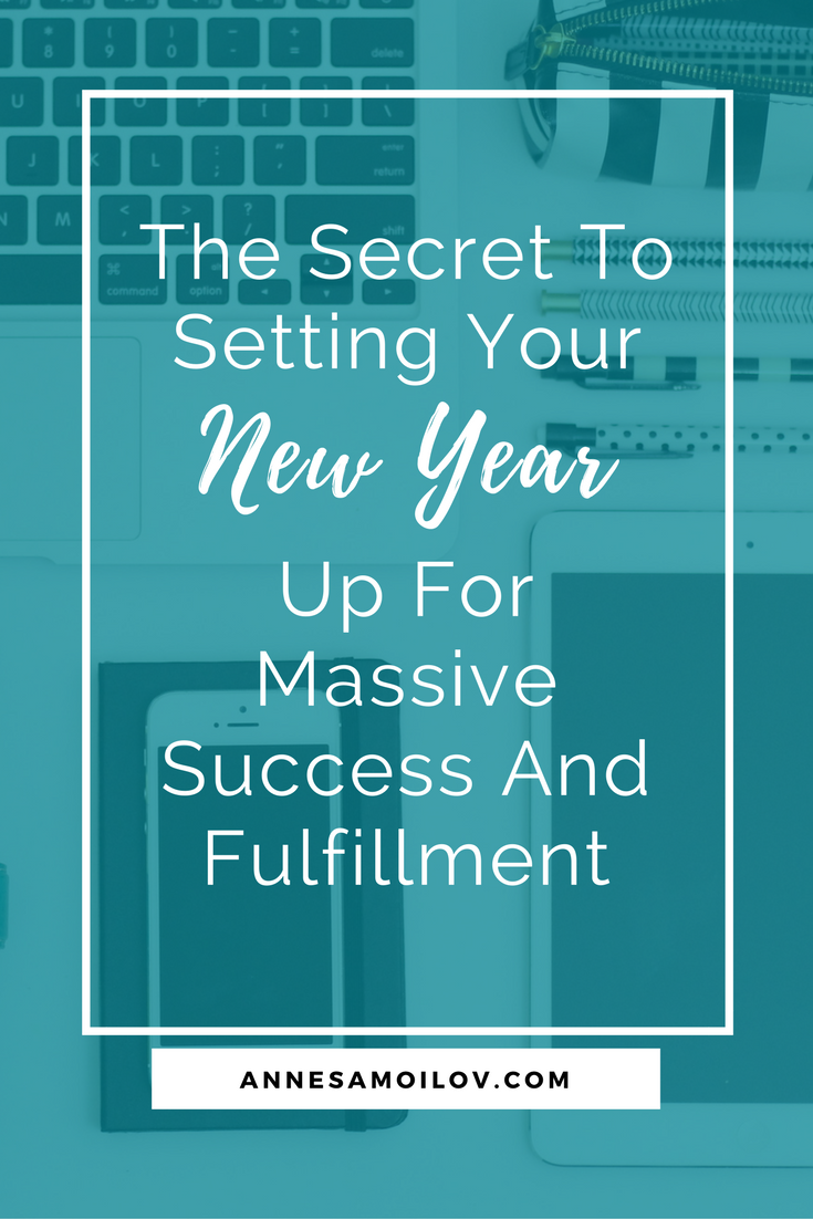 The Secret To Setting Your New Year Up For Massive Success And Fulfillment