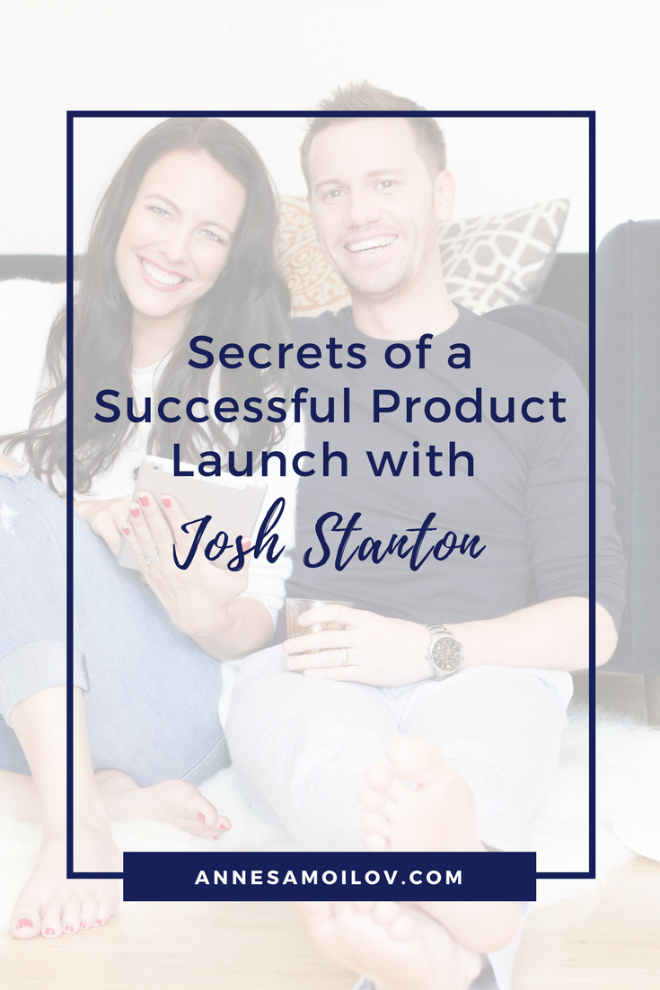 Secrets of a Successful Product Launch with Josh Stanton