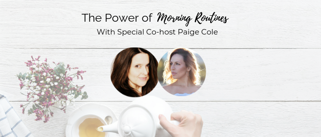 The power of morning routine with Paige Cole